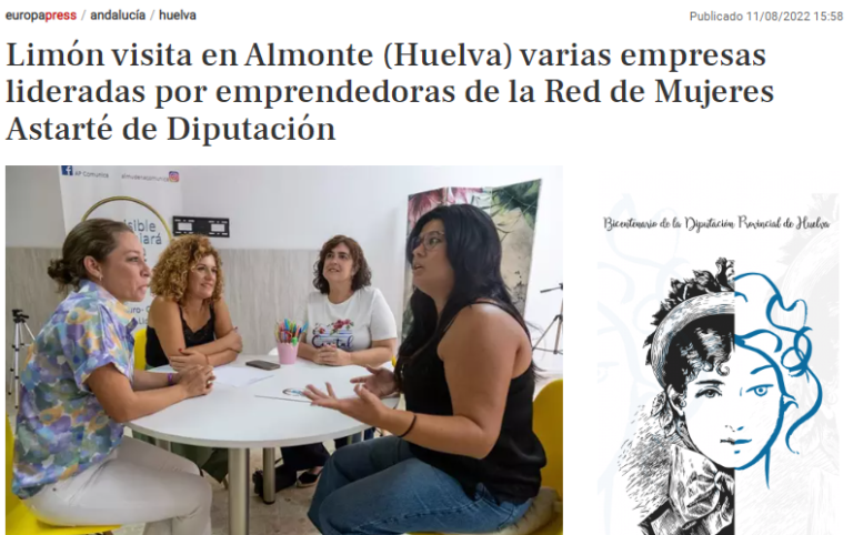 Europa Press "Limón visita en Almonte (Huelva) varias empresas lideradas por emprendedoras de la Red de Mujeres Astarté de Diputación"